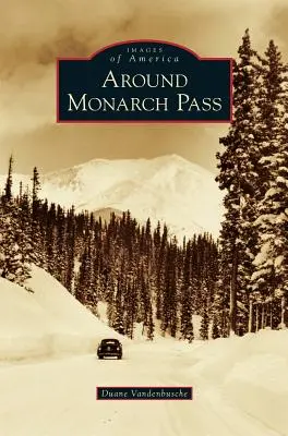 A Monarch Pass körül - Around Monarch Pass