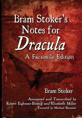 Bram Stoker jegyzetei Drakulához: A Facsimile Edition - Bram Stoker's Notes for Dracula: A Facsimile Edition