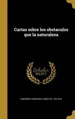 Cartas sobre los obstaculos que la naturaleza