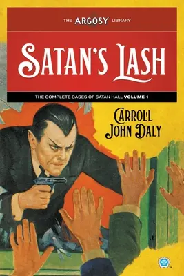 A sátán ostora: The Complete Cases of Satan Hall, 1. kötet - Satan's Lash: The Complete Cases of Satan Hall, Volume 1