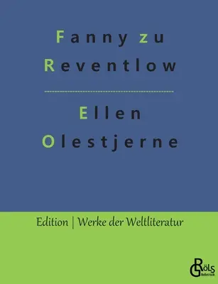 Ellen Olestjerne: Önéletrajzi regény - Ellen Olestjerne: Autobiografischer Roman