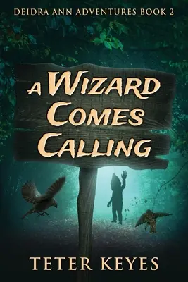 A varázsló hívogat - A Wizard Comes Calling