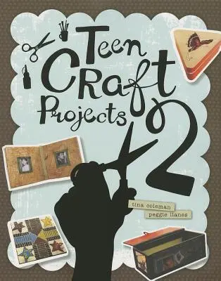 Tini kézműves projektek 2 - Teen Craft Projects 2