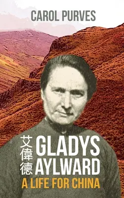 Gladys Aylward: Gladys Gladys Gladys: Egy élet Kínáért - Gladys Aylward: A Life for China