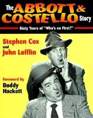 Az Abbott és Costello története: Ki van előbbre? - The Abbott & Costello Story: Sixty Years of Who's on First?