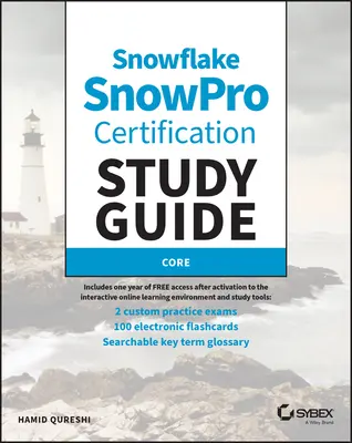 Sybex's Study Guide for Snowflake Snowpro Core Certification: Cof-C02 vizsga - Sybex's Study Guide for Snowflake Snowpro Core Certification: Cof-C02 Exam