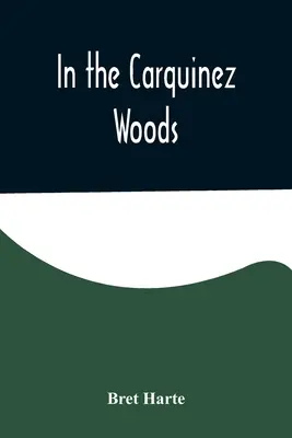 A Carquinez-erdőben - In the Carquinez Woods