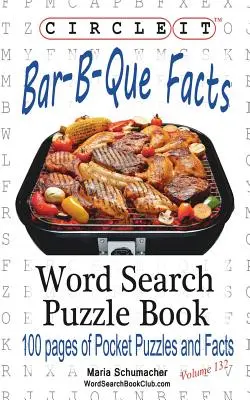 Körbe, Bar-B-Que / Barbecue / Barbeque Tények, Szókereső, Rejtvénykönyv - Circle It, Bar-B-Que / Barbecue / Barbeque Facts, Word Search, Puzzle Book