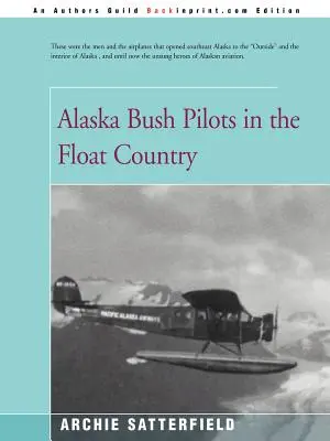 Alaszkai bozótospilóták a Float Countryban - Alaska Bush Pilots in the Float Country