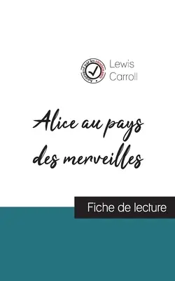 Alice au pays des merveilles de Lewis Carroll (fiche de lecture et analyse complte de l'oeuvre)