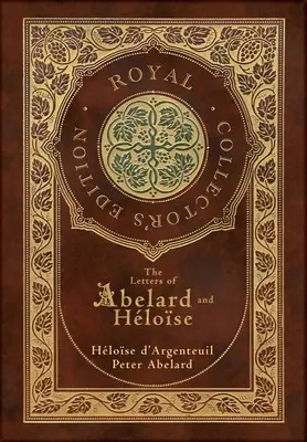 The Letters of Abelard and Heloise (Royal Collector's Edition) (Keményfedeles laminált tok, borítóval) - The Letters of Abelard and Heloise (Royal Collector's Edition) (Case Laminate Hardcover with Jacket)