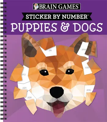 Agyjátékok - Matrica szám szerint: Kutyák és kutyák - 2 könyv 1-ben (42 kép matricázásra) - Brain Games - Sticker by Number: Puppies & Dogs - 2 Books in 1 (42 Images to Sticker)