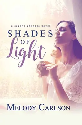 A fény árnyalatai: A Second Chances Novel - Shades of Light: A Second Chances Novel