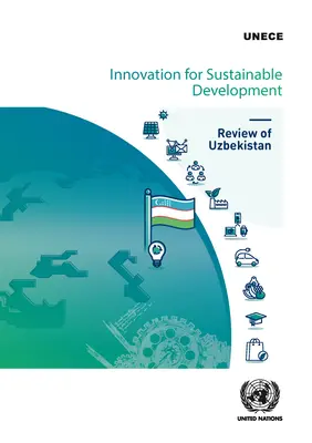 Innováció a fenntartható fejlődésért - Üzbegisztán áttekintése - Innovation for Sustainable Development - Review of Uzbekistan