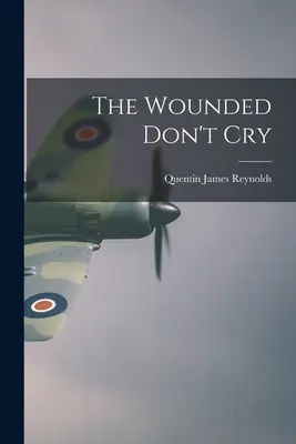 A sebesültek nem sírnak - The Wounded Don't Cry