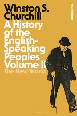 Az angol nyelvű népek története II. kötet: Az Újvilág - A History of the English-Speaking Peoples Volume II: The New World