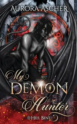 Az én démonvadászom: A Paranormal Demon Romance - My Demon Hunter: A Paranormal Demon Romance