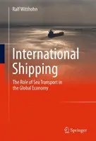 Nemzetközi hajózás: A tengeri szállítás szerepe a globális gazdaságban - International Shipping: The Role of Sea Transport in the Global Economy