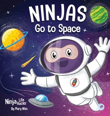 Ninják az űrbe: Rímes gyermekkönyv az űrkutatásról - Ninjas Go to Space: A Rhyming Children's Book About Space Exploration