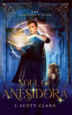 Anesidora lelke: The Sorcerer's Guide - Soul of Anesidora: The Sorcerer's Guide