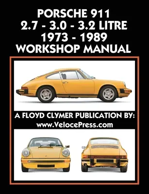 Porsche 911 2.7 - 3.0 - 3.2 Liter 1973-1989 Műhely kézikönyv - Porsche 911 2.7 - 3.0 - 3.2 Litre 1973-1989 Workshop Manual