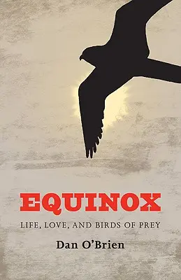 Equinox: Élet, szerelem és ragadozó madarak - Equinox: Life, Love, and Birds of Prey