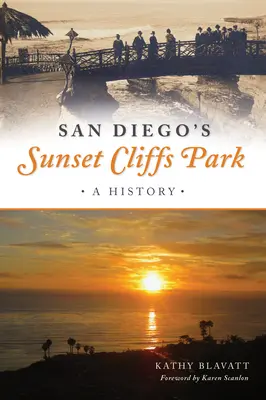 San Diego Sunset Cliffs Parkja: A History - San Diego's Sunset Cliffs Park: A History