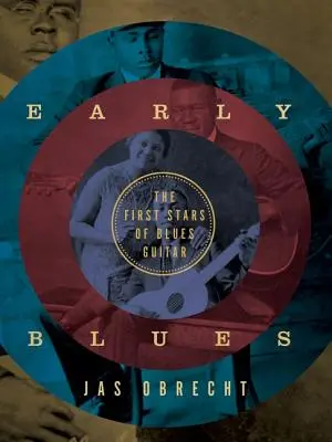 Korai blues: A bluesgitár első csillagai - Early Blues: The First Stars of Blues Guitar