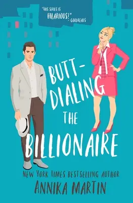 Miliardář na zadku: An undercover boss/opposites attract/grumpy sunshiny standalone (Samostatná kniha) - Butt-dialing the Billionaire: An undercover boss/opposites attract/grumpy sunshiny standalone