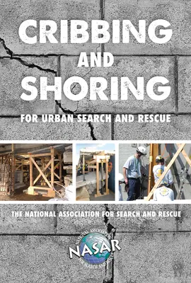 Cribbing és támaszkodás a városi kutatáshoz és mentéshez - Cribbing and Shoring for Urban Search and Rescue