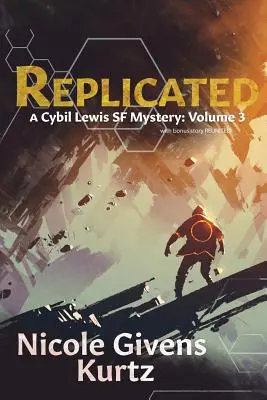 Replikált: A Cybil Lewis SF Mystery - Replicated: A Cybil Lewis SF Mystery