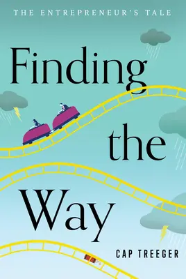 Az út megtalálása: A vállalkozó története - Finding the Way: The Entrepreneur's Tale