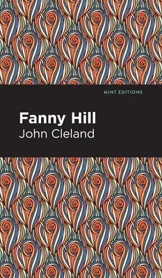 Fanny Hill: Egy élvezetes nő emlékiratai - Fanny Hill: Memoirs of a Woman of Pleasure