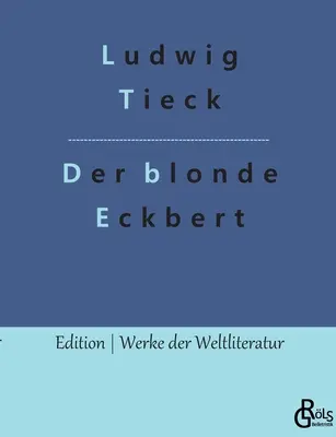 A szőke Eckbert: & A rúnahegy - Der blonde Eckbert: & Der Runenberg