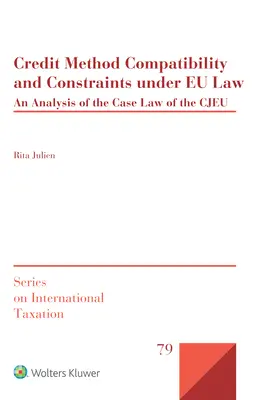 Hitelezési módszerek összeegyeztethetősége és korlátozása az uniós jog alapján: Az EUB ítélkezési gyakorlatának elemzése - Credit Method Compatibility and Constraints under EU Law: An Analysis of the Case Law of the CJEU
