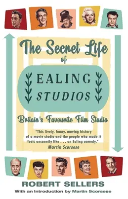 Az Ealing Studios titkos élete: Nagy-Britannia kedvenc filmstúdiója - The Secret Life of Ealing Studios: Britain's Favourite Film Studio