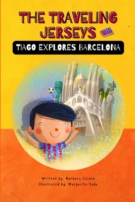 Az utazó trikók: Tiago felfedezi a Barcelonát - The Traveling Jerseys: Tiago explores Barcelona