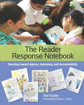 Az olvasói válaszfüzet: Tanítás a cselekvőképesség, az autonómia és az elszámoltathatóság irányába - The Reader Response Notebook: Teaching Toward Agency, Autonomy, and Accountability