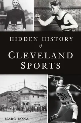 A clevelandi sport rejtett története - Hidden History of Cleveland Sports