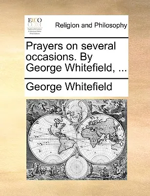 Prayers on Several Occasions. by George Whitefield, ...