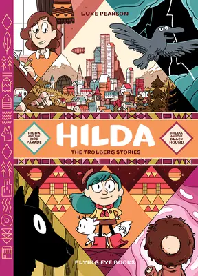 Hilda: Hilda: Az ördög és az ördögfattyak: Hilda és a démonok: Hilda: A Trolberg-történetek: Hilda és a madárparádé / Hilda és a fekete kopó - Hilda: The Trolberg Stories: Hilda and the Bird Parade / Hilda and the Black Hound