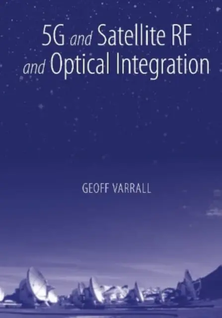 5g és műholdas RF és optikai integráció - 5g and Satellite RF and Optical Integration