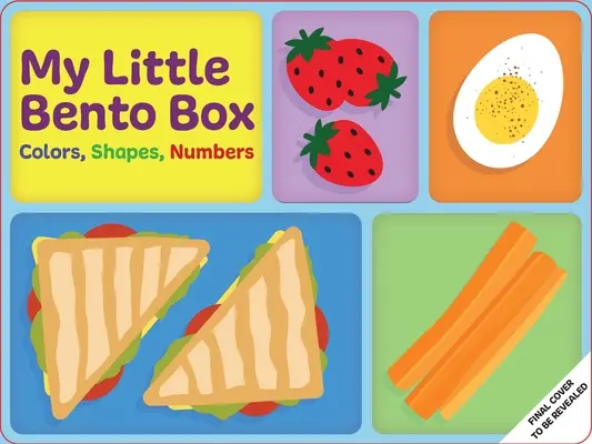 My Little Bento Box: Colors, Shapes, Numbers: