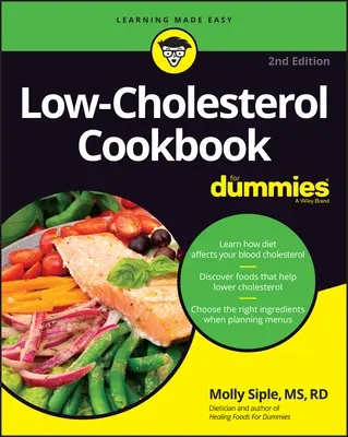 Alacsony koleszterinszintű szakácskönyv dumáknak - Low-Cholesterol Cookbook for Dummies