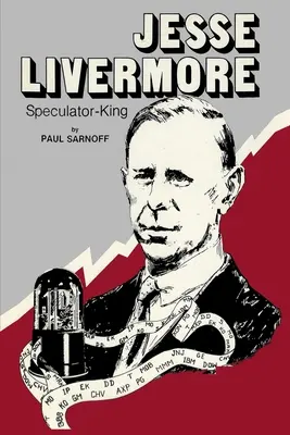 Jesse Livermore spekuláns király - Jesse Livermore Speculator King