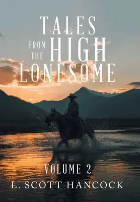 Mesék a Magas Magányos vidékről: 2. kötet - Tales from the High Lonesome: Volume 2