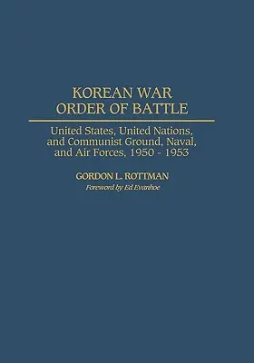 A koreai háború hadrendje: Egyesült Államok, Egyesült Nemzetek és kommunista szárazföldi, haditengerészeti és légi erők, 1950-1953 - Korean War Order of Battle: United States, United Nations, and Communist Ground, Naval, and Air Forces, 1950-1953