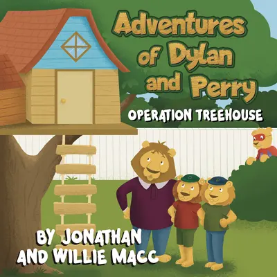 Dylan és Perry kalandjai: Operation Treehouse - Adventures of Dylan and Perry: Operation Treehouse