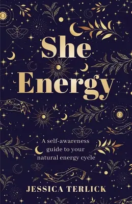 Ő energia: Az önismeret útmutatója a természetes energiaciklushoz - She Energy: A self-awareness guide to your natural energy cycle