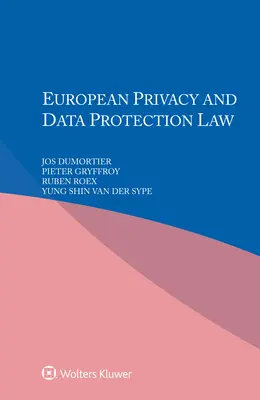 Az európai adatvédelmi és magánéletvédelmi jog - European Privacy and Data Protection Law